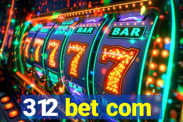 312 bet com